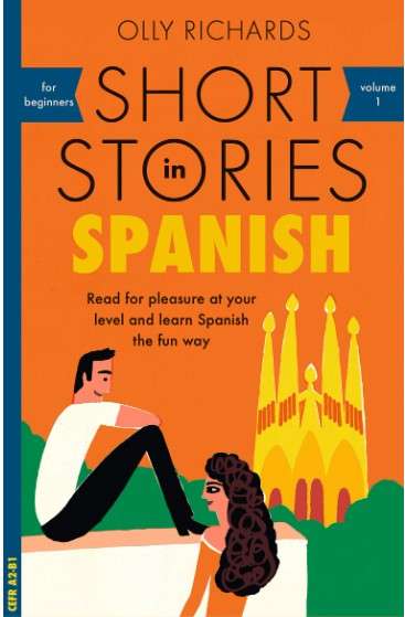 Short Stories in Spanish for Beginners Olly Richards